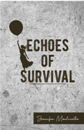 Front cover of Echoes of Survival by Jennifer Monticello